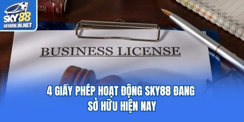4 giấy phép hoạt động Sky88 đang sở hữu hiện nay