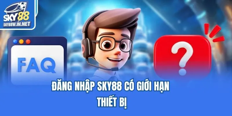 Đăng nhập Sky88 có giới hạn thiết bị