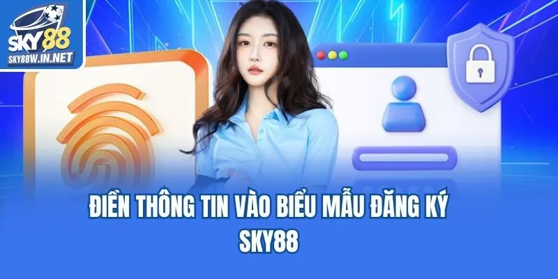 Điền thông tin vào biểu mẫu đăng ký Sky88