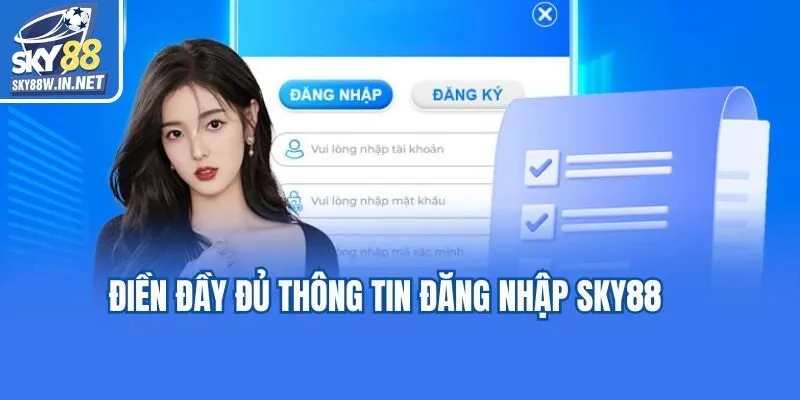 Điền đầy đủ thông tin đăng nhập Sky88
