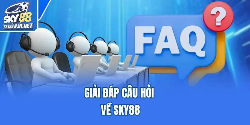 Giải đáp câu hỏi về Sky88