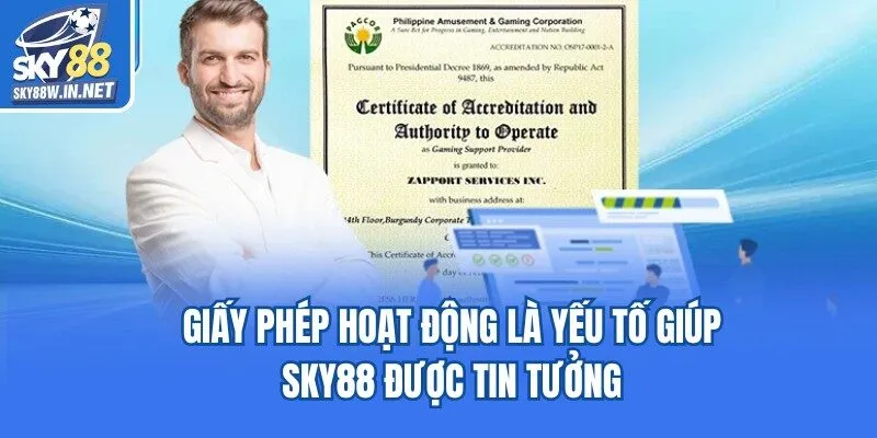 Giấy phép hoạt động là yếu tố giúp Sky88 được tin tưởng