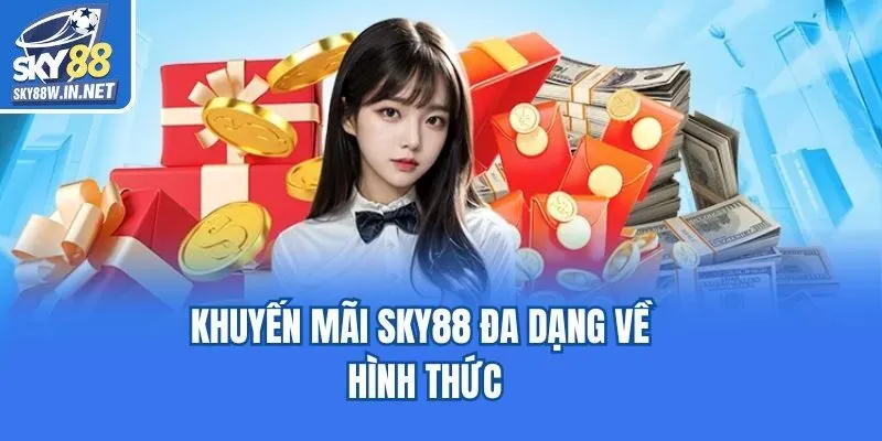 Khuyến mãi Sky88 đa dạng về hình thức