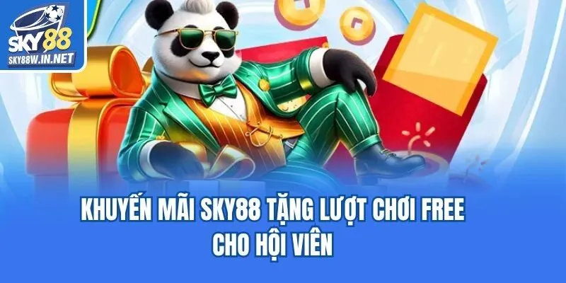 Khuyến mãi Sky88 tặng lượt chơi free cho hội viên