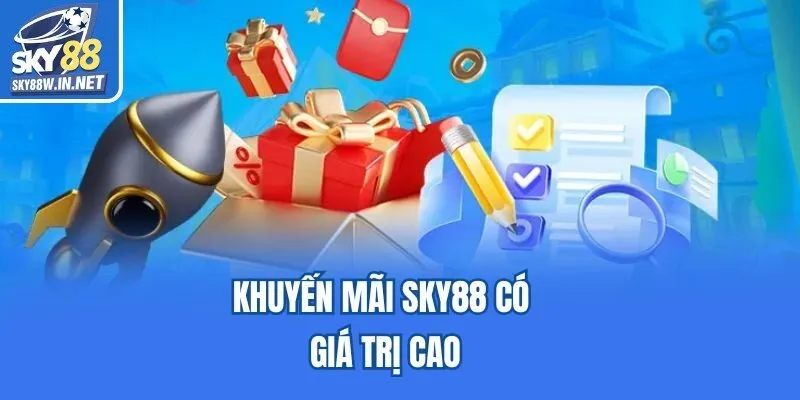 Khuyến mãi Sky88 có giá trị cao