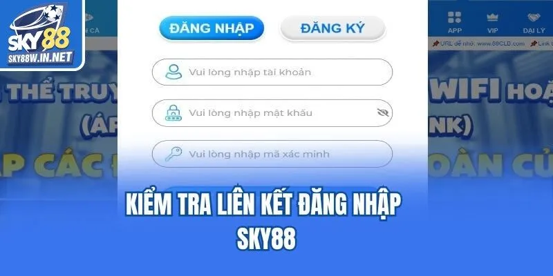 Kiểm tra liên kết đăng nhập Sky88