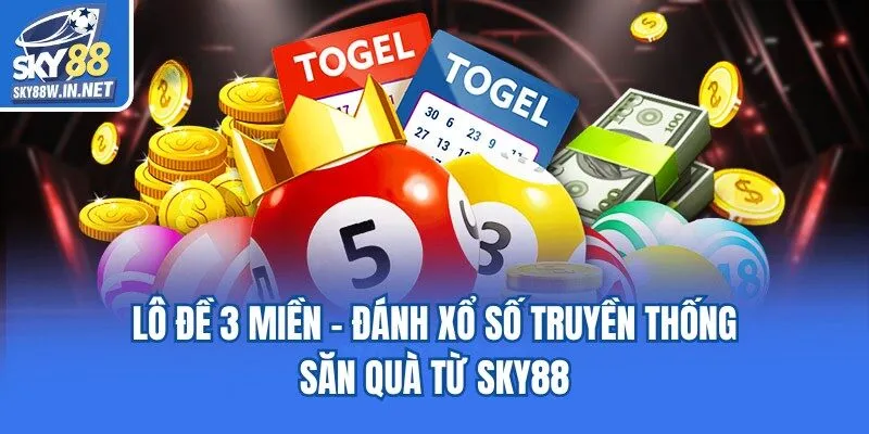 Lô Đề 3 Miền - Đánh Xổ Số Truyền Thống Săn Quà Từ Sky88