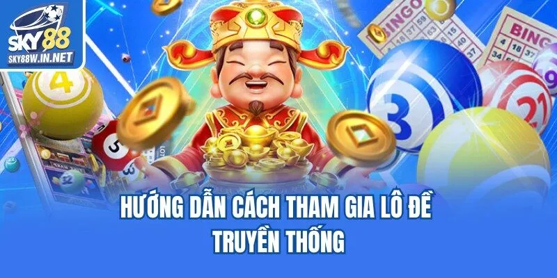 Hướng dẫn cách tham gia lô đề truyền thống