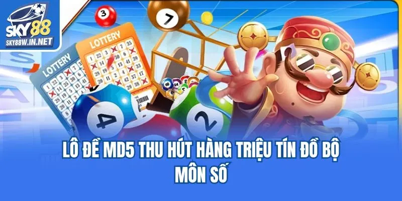 Lô đề MD5 thu hút hàng triệu tín đồ bộ môn số
